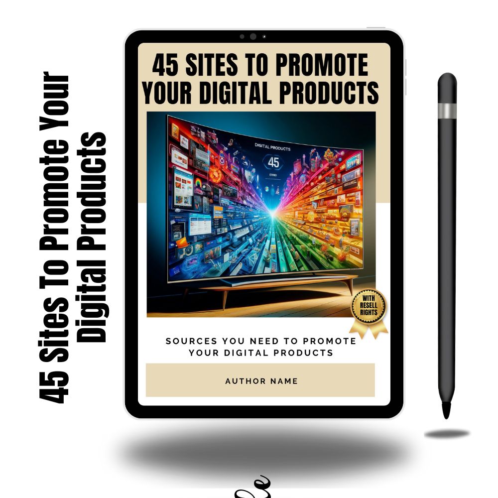 45 Powerful Sites to Promote Your Digital Products: Maximize Your Reach