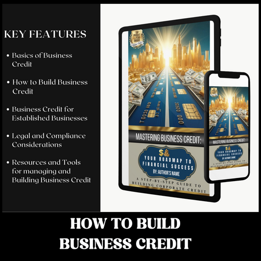 Mastering Business Credit: Ultimate Guide for Establishing & Enhancing Credit for All Businesses